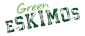 Green Eskimos